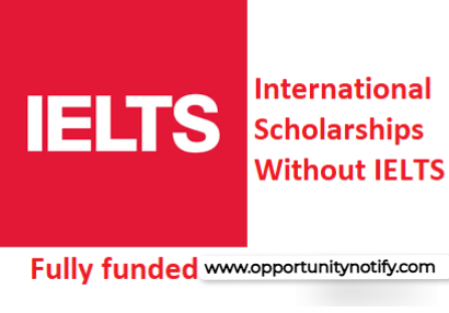 International Scholarships Without IELTS