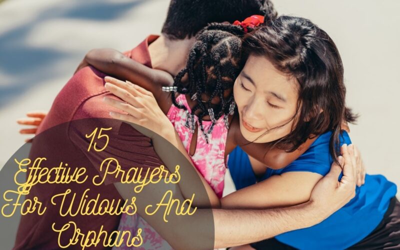 15 Effective Prayers For Widows And Orphans