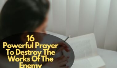 16 Powerful Prayer To Destroy The Works Of The Enemy