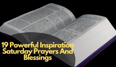 19 Powerful Inspiration Saturday Prayers And Blessings