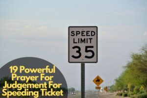 19 Powerful Prayer For Judgement For Speeding Ticket