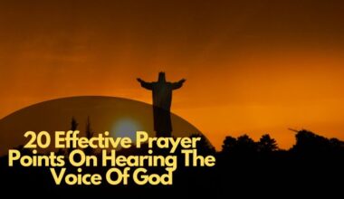 20 Effective Prayer Points On Hearing The Voice Of God