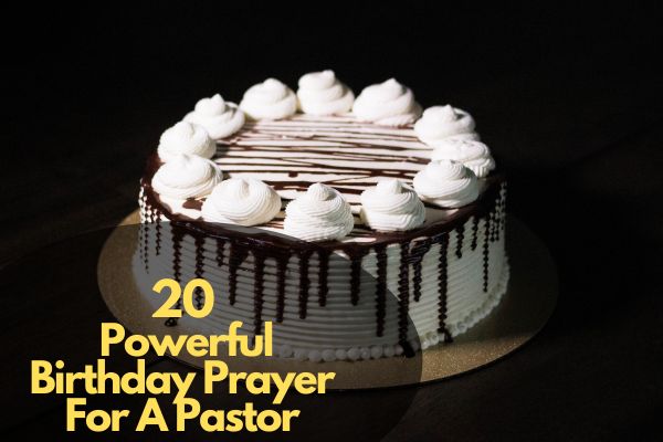 20 Powerful Birthday Prayer For A Pastor