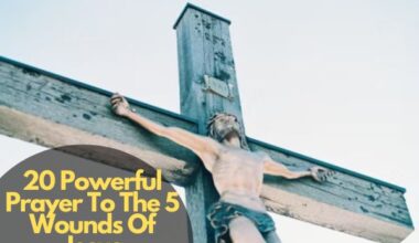 20 Powerful Prayer To The 5 Wounds Of Jesus