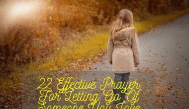 22 Effective Prayer For Letting Go Of Someone You Love