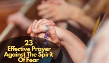23 Effective Prayer Against The Spirit Of Fear