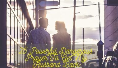 25 Powerful Dangerous Prayer To Get My Husband Back