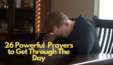 26 Powerful Prayers to Get Through The Day