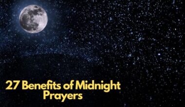 27 Benefits of Midnight Prayers