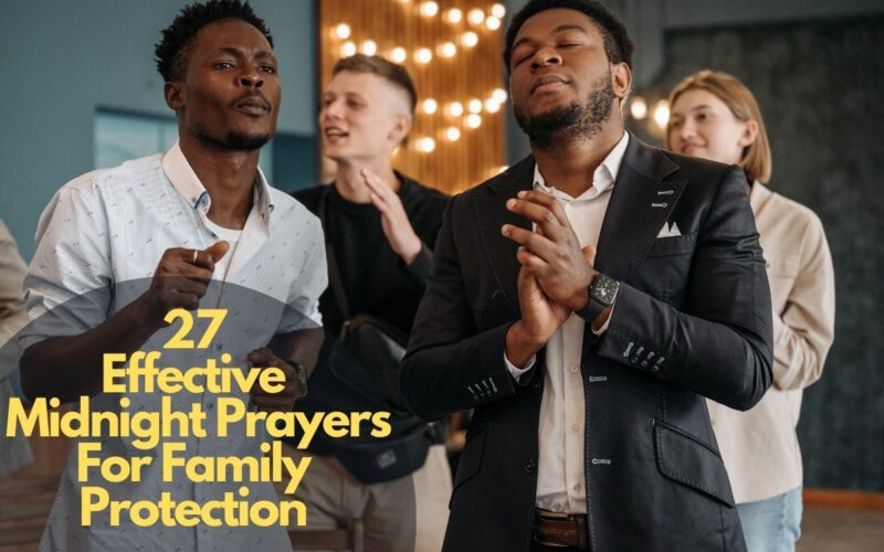 27 Effective Midnight Prayers For Family Protection