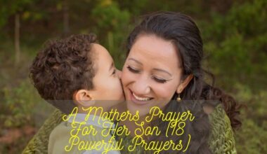 A Mothers Prayer For Her Son (18 Powerful Prayers)
