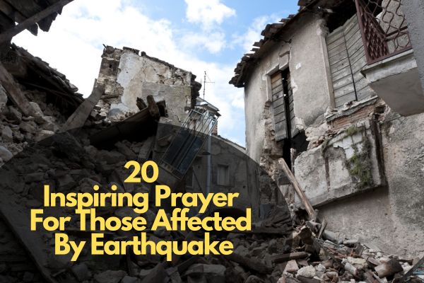 Inspiring Prayer For Those Affected By Earthquake