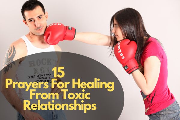 Prayers For Healing From Toxic Relationships