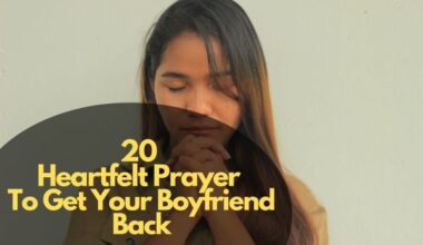 Heartfelt Prayer To Get Your Boyfriend Back