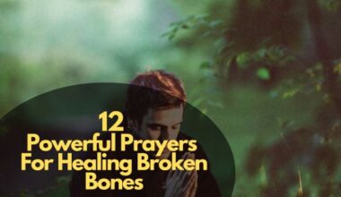 Powerful Prayers For Healing Broken Bones