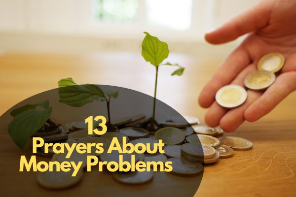 13 Prayers About Money Problems
