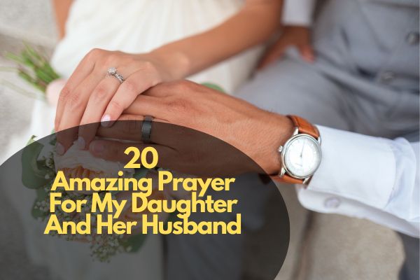 Amazing Prayer For My Daughter And Her Husband