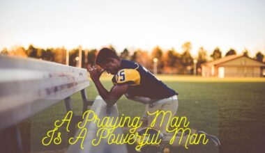 A Praying Man is a Powerful Man