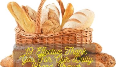 Effective Thank You For Our Daily Bread Prayer