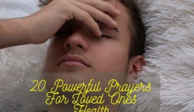 Powerful Prayers For Loved Ones Health