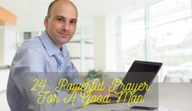 Powerful Prayer For A Good Man