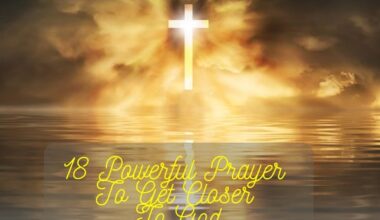 Powerful Prayer To Get Closer To God