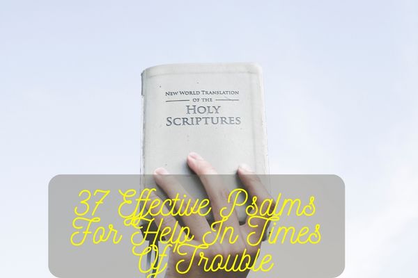 Effective Psalms for Help in Times of Trouble