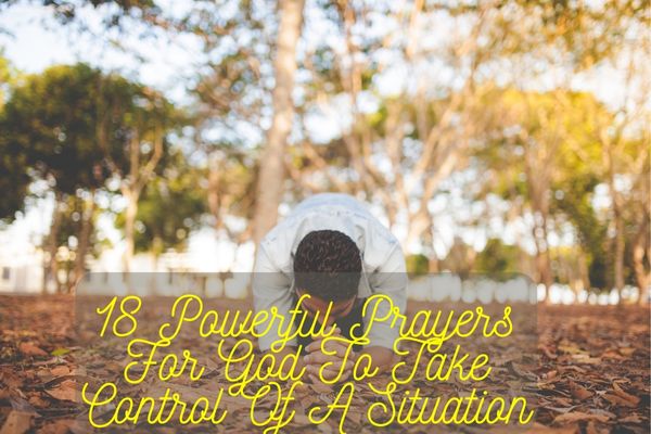 Powerful Prayers For God To Take Control Of A Situation
