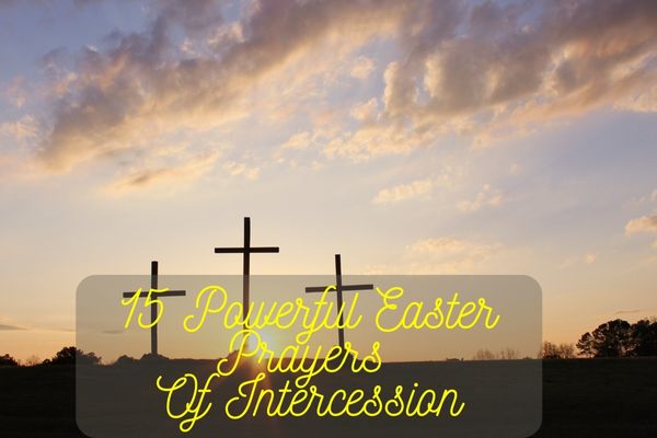 Powerful Easter Prayers of Intercession
