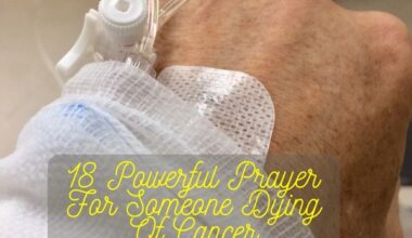 Powerful Prayer For Someone Dying Of Cancer