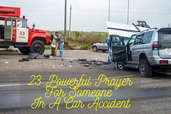 Powerful Prayer For Someone In A Car Accident
