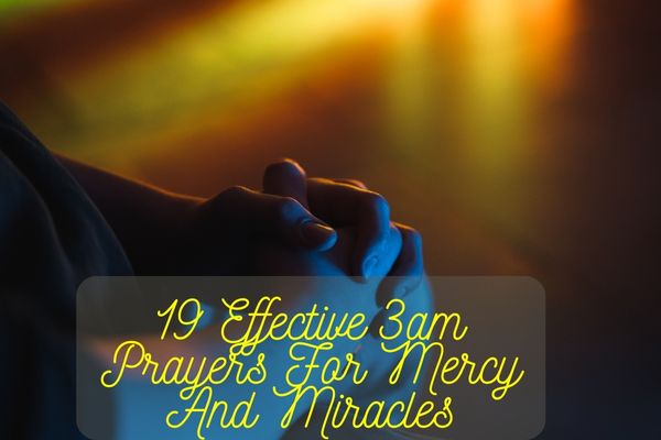 19 Effective 3am Prayers for Mercy and Miracles