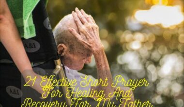 Effective Short Prayer For Healing And Recovery For My Father
