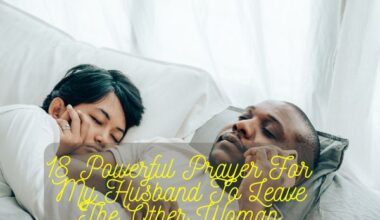 Powerful Prayer For My Husband To Leave The Other Woman