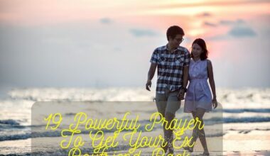 Powerful Prayer To Get Your Ex Boyfriend Back
