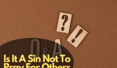 Is It A Sin Not To Pray For Others