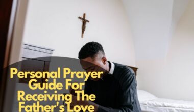 Personal Prayer Guide For Receiving The Father's Love