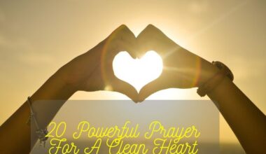 20 Powerful Prayer For A Clean Heart