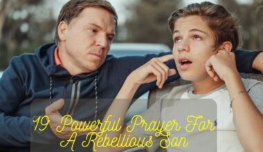 Prayer For A Rebellious Son