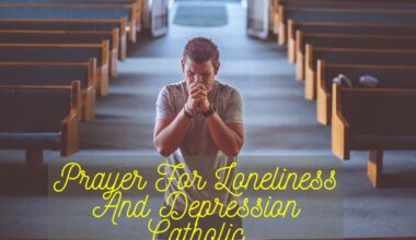 Prayer For Loneliness And Depression Catholic