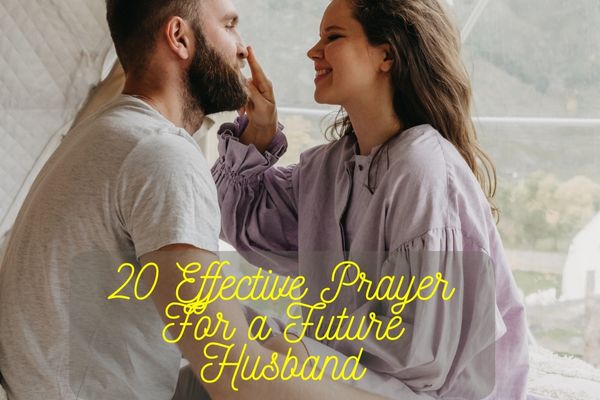 20 Effective Prayer For a Future Husband