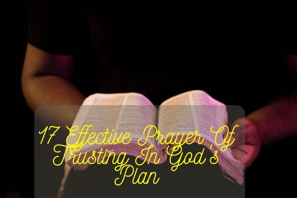 17 Effective Prayer Of Trusting In God S Plan
