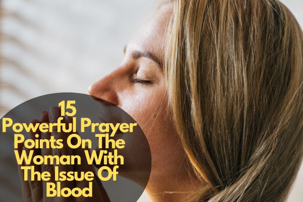 Prayer Points On The Woman With The Issue Of Blood