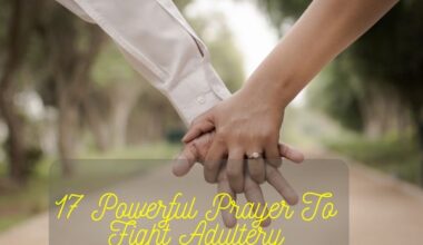 17 Powerful Prayer To Fight Adultery
