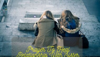 Prayer To Heal Relationship With Sister
