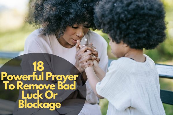 Prayer To Remove Bad Luck Or Blockage