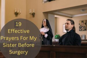 19 Effective Prayers For My Sister Before Surgery