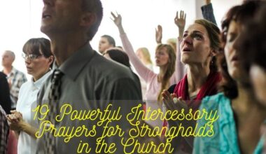 19 Powerful Intercessory Prayers for Strongholds in the Church