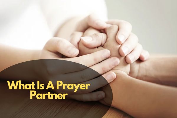 What Is A Prayer Partner