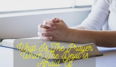 What Is The Prayer Which The Devil is Afraid Of